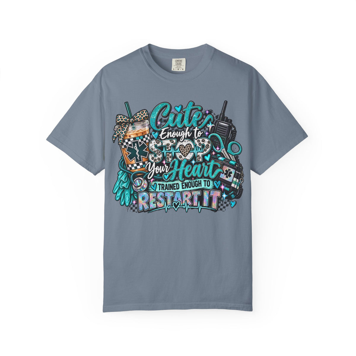 Cute Enough to Stop Your Heart | EMS & EMT Comfort Colors® Graphic T-Shirt