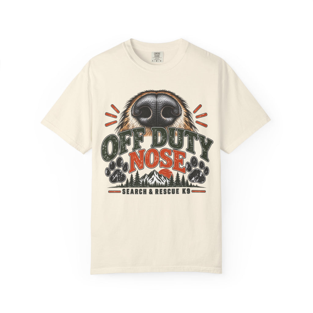 Off Duty Nose T-Shirt | K9 Handler & Search and Rescue Dog Lover Tee