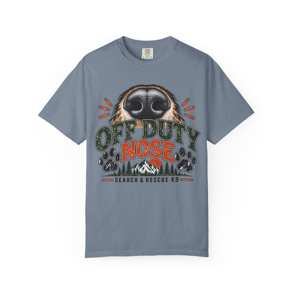 Off Duty Nose T-Shirt | K9 Handler & Search and Rescue Dog Lover Tee