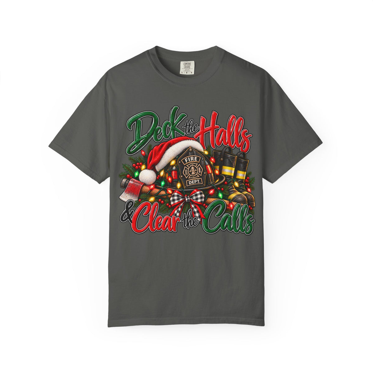 Deck the Halls & Clear the Calls | Firefighter Christmas Comfort Colors® T-Shirt | Holiday First Responder Tee