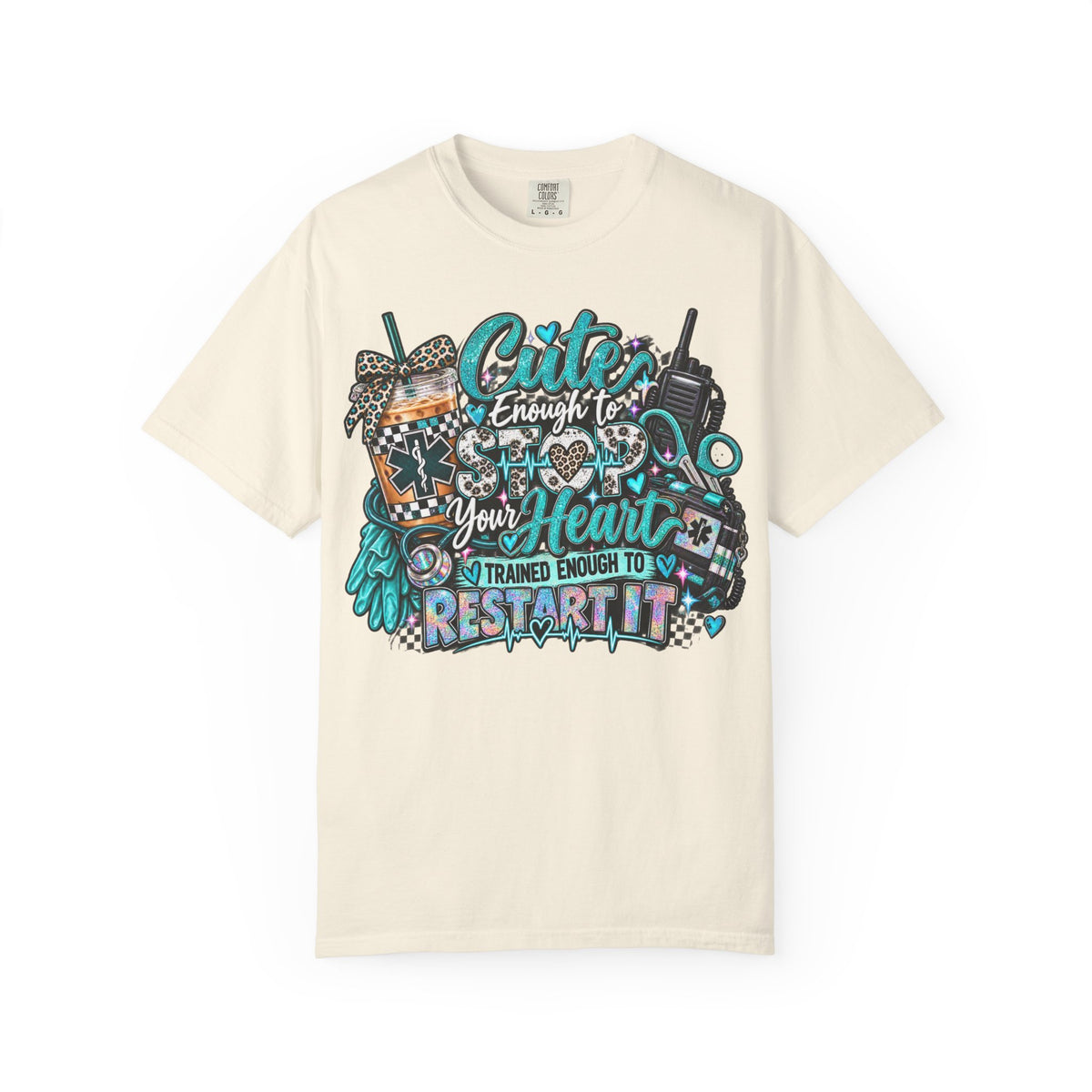 Cute Enough to Stop Your Heart | EMS & EMT Comfort Colors® Graphic T-Shirt