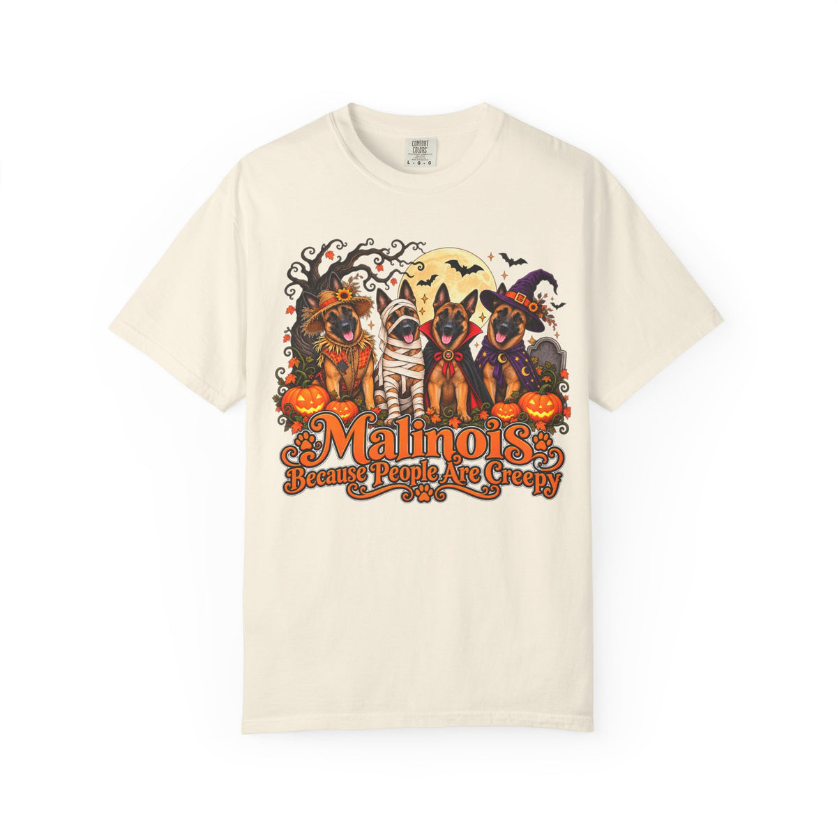 Malinois Because People Are Creepy | Halloween Comfort Colors® T-Shirt