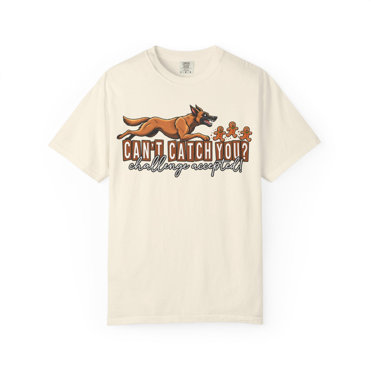 Can't Catch You? Challenge Accepted! | Christmas K9 Comfort Colors® T-Shirt | Funny Working Dog Holiday Tee