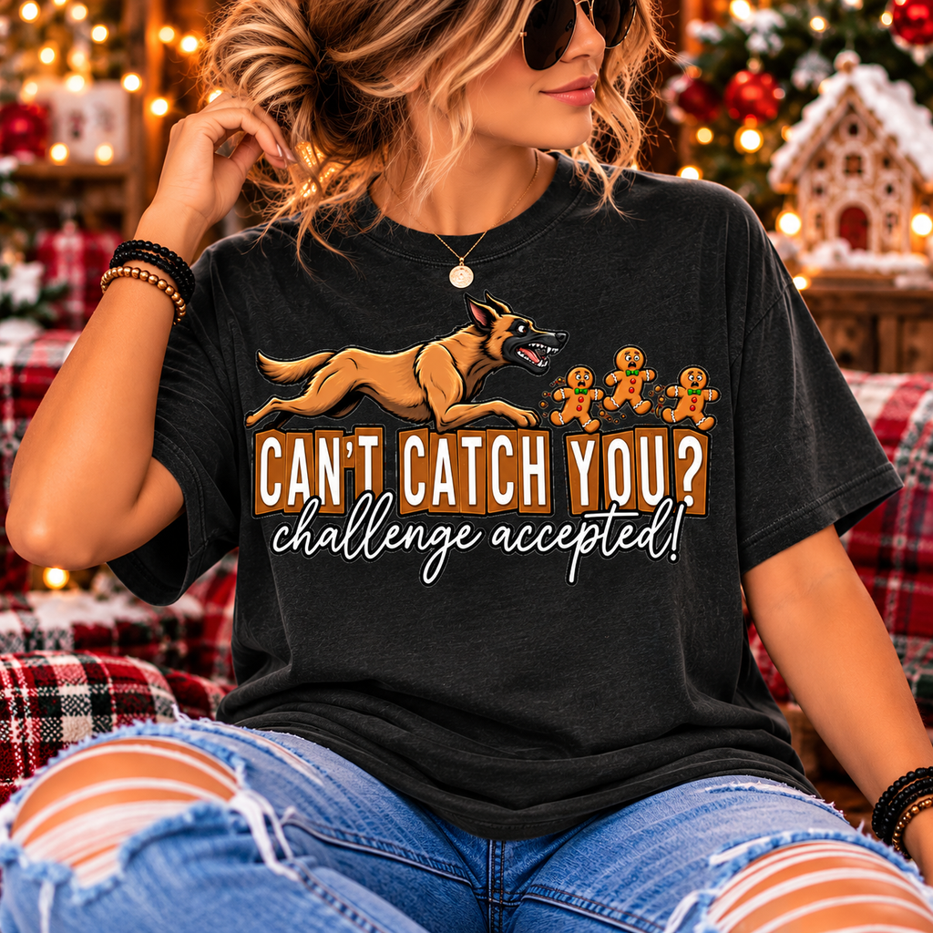 Can't Catch You? Challenge Accepted! | Christmas K9 Comfort Colors® T-Shirt | Funny Working Dog Holiday Tee