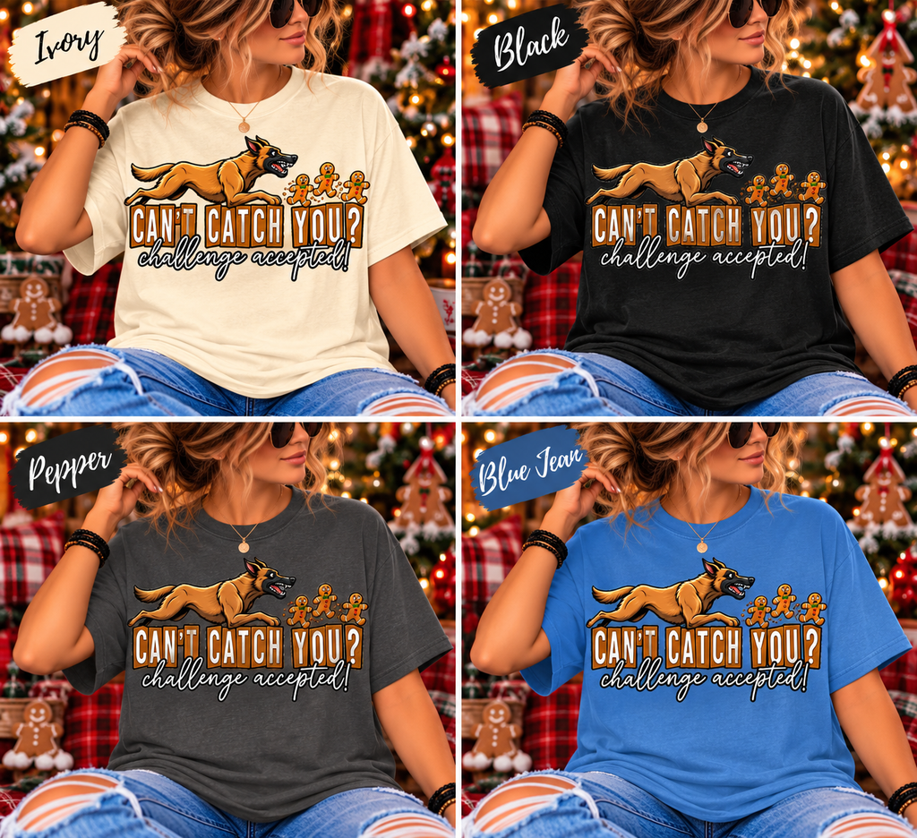 Can't Catch You? Challenge Accepted! | Christmas K9 Comfort Colors® T-Shirt | Funny Working Dog Holiday Tee