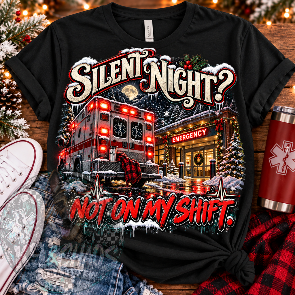 Silent Night? Not on My Shift | EMS Christmas PNG